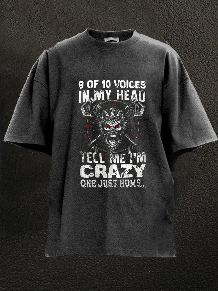 9 Of 10 Voices In My Head Tell Me I'm Crazy One Just Hums Washed Men's T-shirt