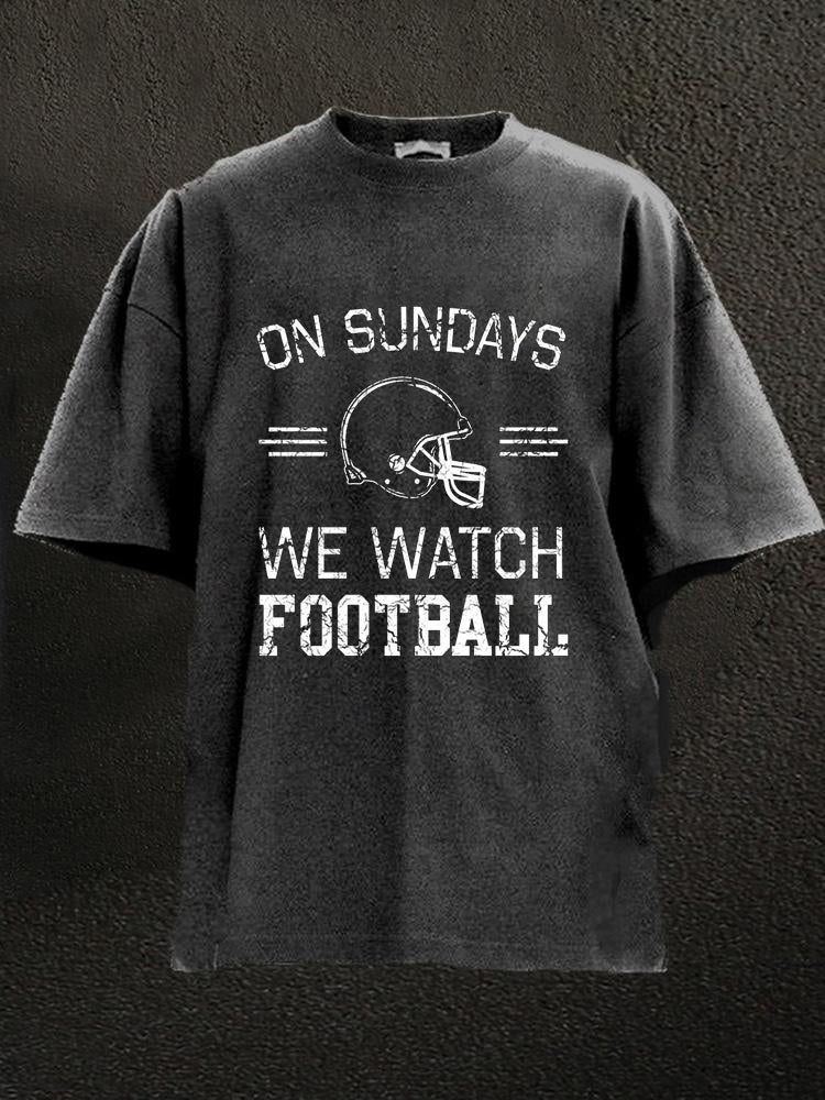 On Sundays We Watch Football Washed Men's T-shirt