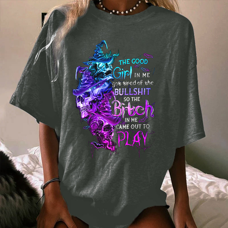 THE GOOD GIRL IN ME GOT TIRED WOMEN'S T-SHIRT