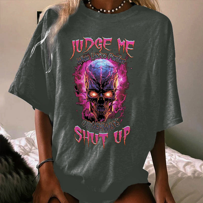 JUDGE ME WHEN YOU'RE PERFECT WOMEN'S T-SHIRT