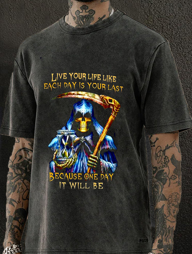 Live Your Life Like Each Day Is Your Last Washed Men's T-shirt