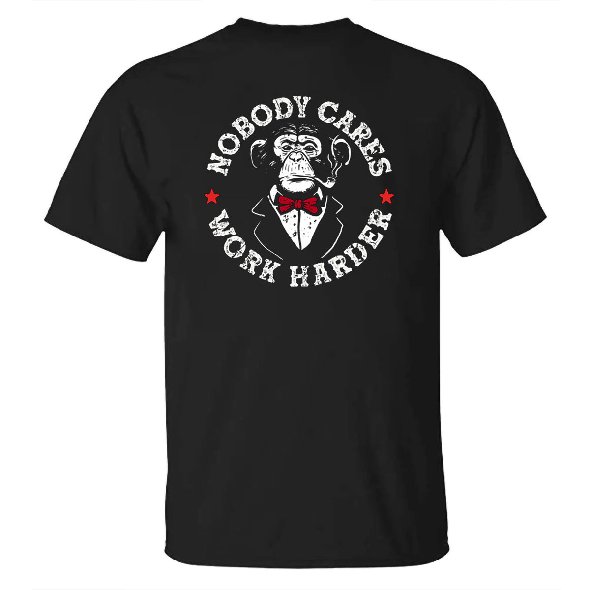 Nobody Cares Work Harder Men's T-shirt