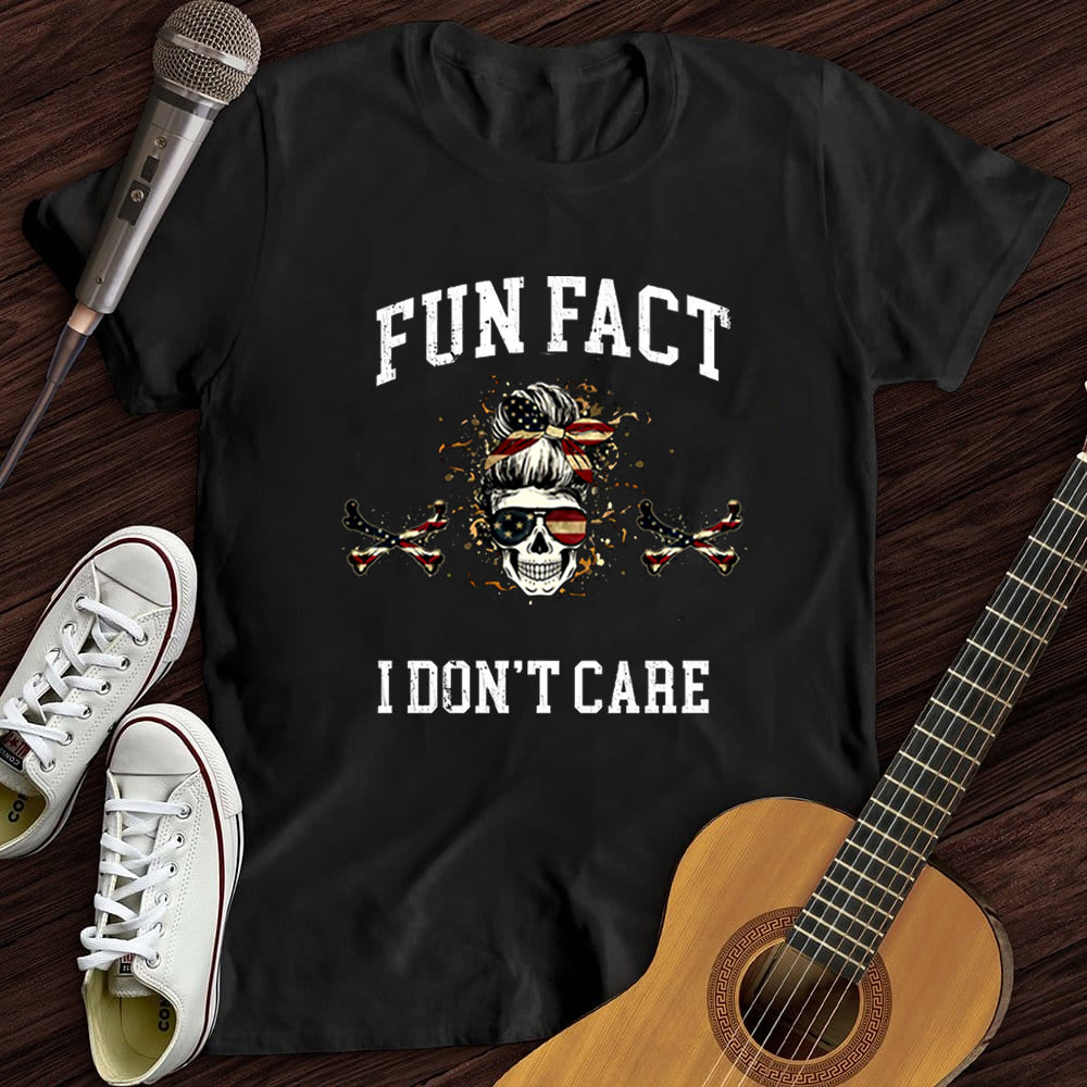 Fun Fact I Don't Care WOMEN'S T-SHIRT