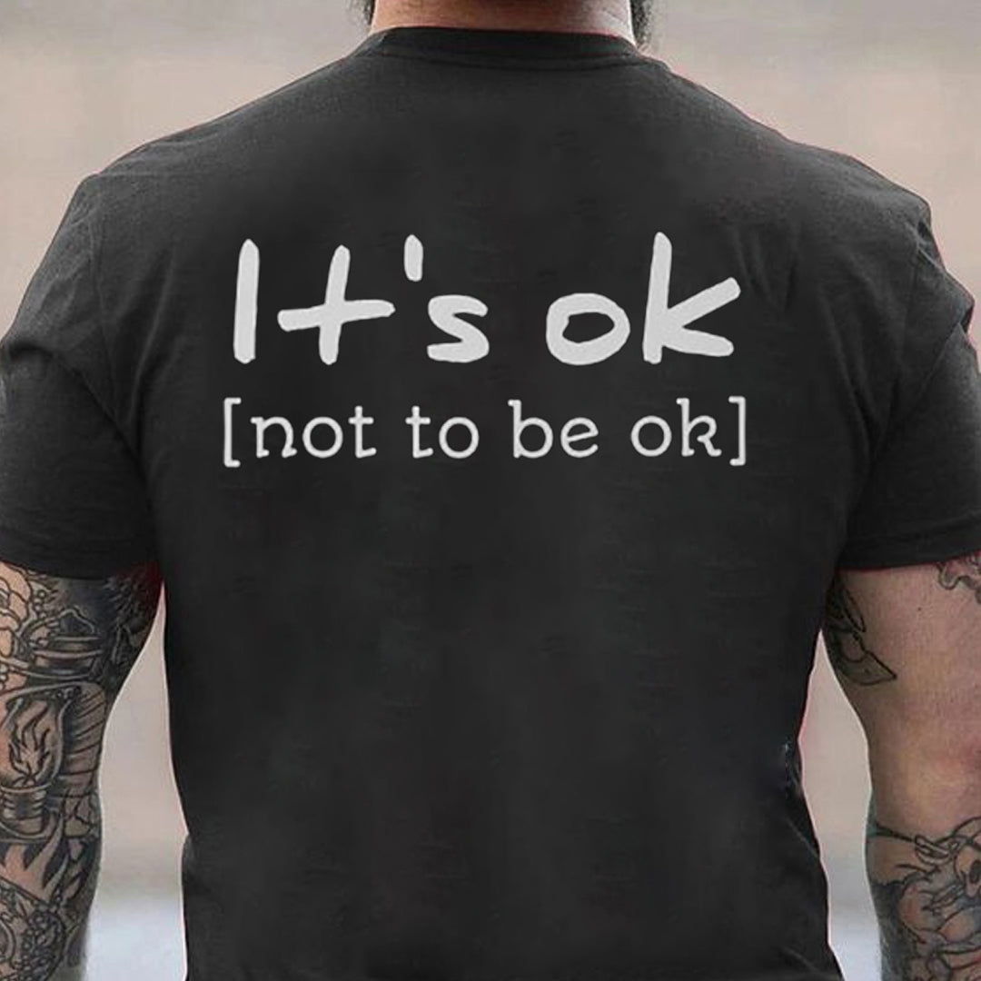It's Ok Not To Be Ok Men's T-shirt