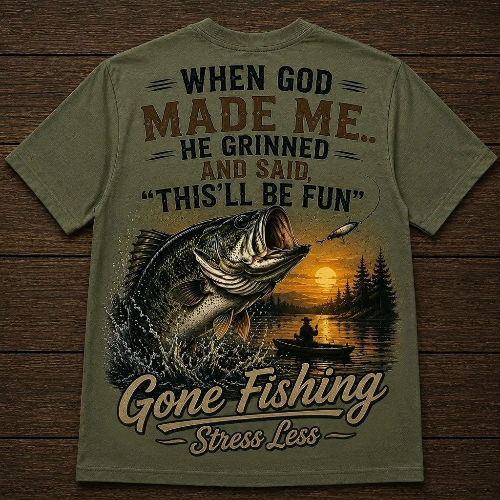 WHEN GOD MADE ME AND SAID THIS'LL BE FUN Men's T-shirt