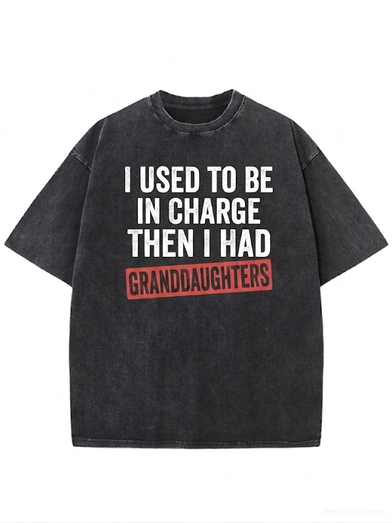 I Used To Be In Charge Then I Had A Granddaughter Washed Men's T-shirt