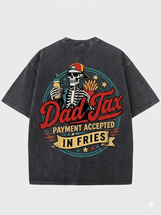 Dad Tax Payment Accepted In Fries Washed Men's T-shirt