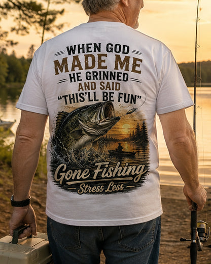 Funny Fishing TEE – "WHEN GOD MADE ME AND SAID THIS'LL BE FUN" Men's T-shirt