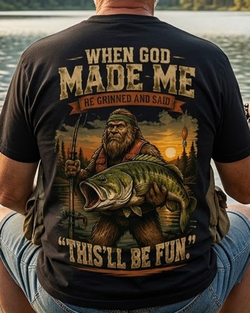 When God Made Me, He Grinned And Said “This’ll Be Fun” Fishing T-Shirt