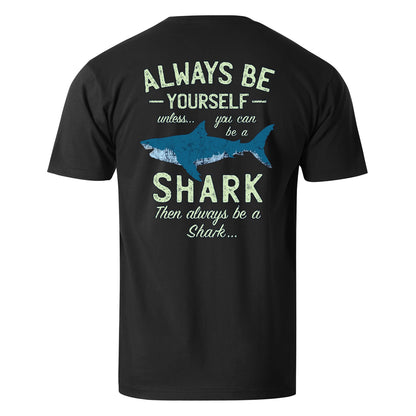 Always Be Yourself Or Be A Shark Men's Cotton T-shirt
