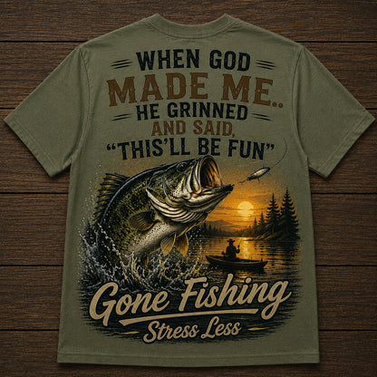 Funny Fishing TEE – "WHEN GOD MADE ME AND SAID THIS'LL BE FUN" Men's T-shirt