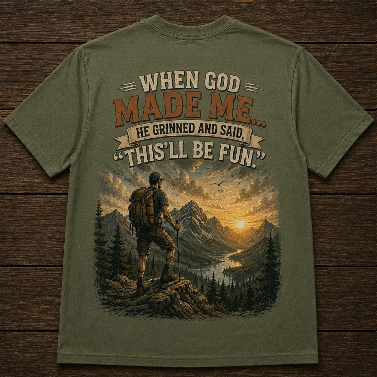 WHEN GOD MADE ME HE GRINNED AND SAID THIS'LL BE FUN Outdoor Men's T-shirt