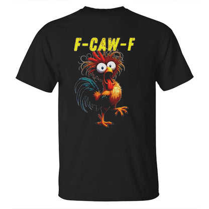 F-Caw-F Crazy Rooster Men's T-shirt