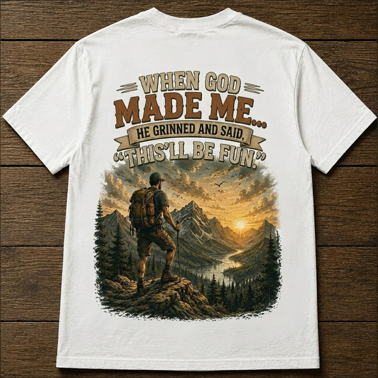 WHEN GOD MADE ME HE GRINNED AND SAID THIS'LL BE FUN Outdoor Men's T-shirt