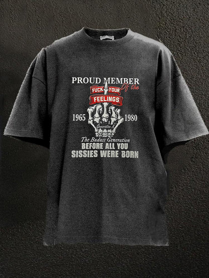 Gen X Proud Member Of The Fuck Your Feelings T-shirt, The Badass Generation Washed Men's T-shirt
