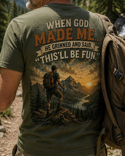 WHEN GOD MADE ME HE GRINNED AND SAID THIS'LL BE FUN Outdoor Men's T-shirt