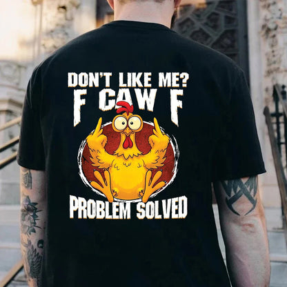 Don't Like Me? F-CAW-F Men's T-shirt