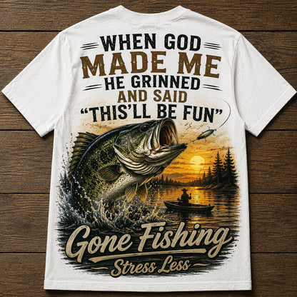 Funny Fishing TEE – "WHEN GOD MADE ME AND SAID THIS'LL BE FUN" Men's T-shirt