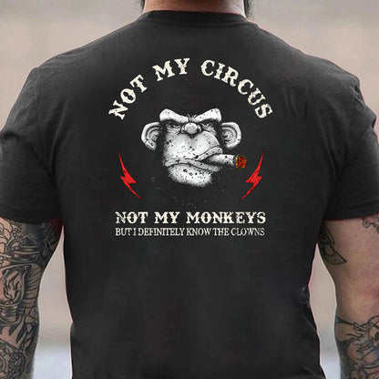 Not My Circus Not My Monkeys But I Know All The Clowns Sarcastic Men's T-shirt