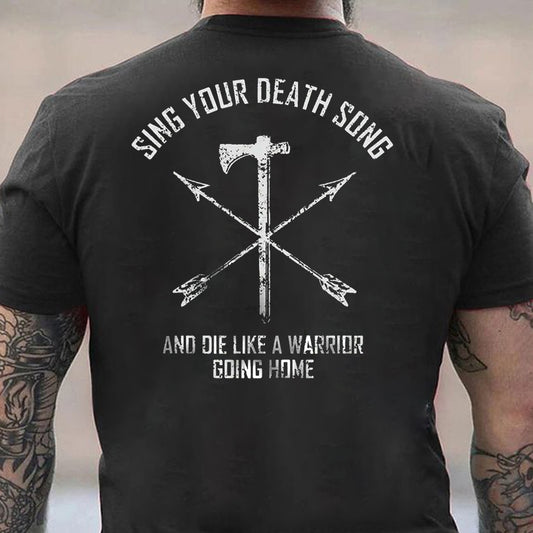 Sing Your Death Song And Die Like A Warrior Going Home Cotton Men's T-shirt