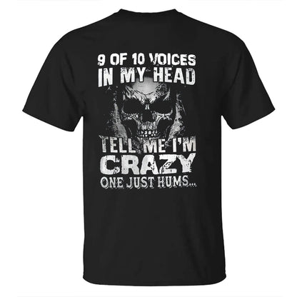 9 Of 10 Voices In My Head Tell Me I'm Crazy One Just Hums Men's T-shirt