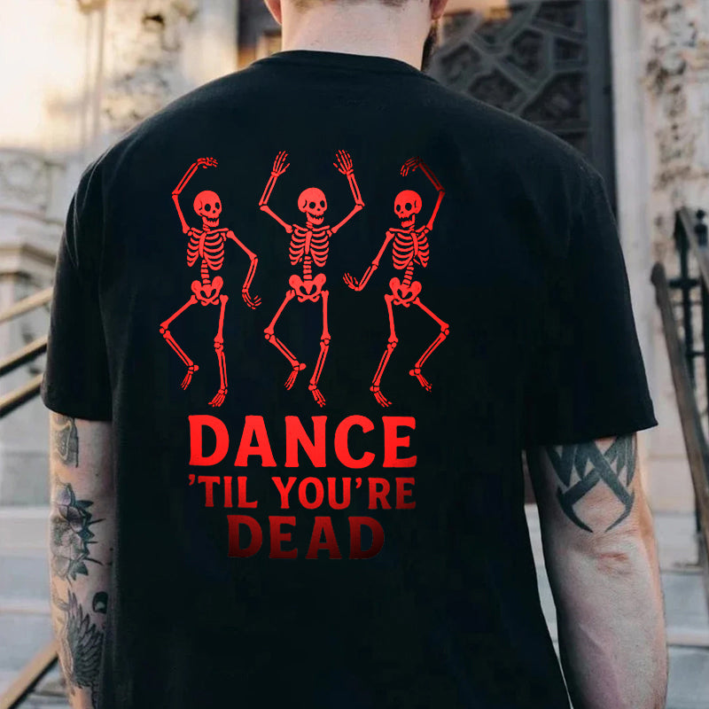 DANCE'TIL YOU'RE DEAD Men's T-shirt