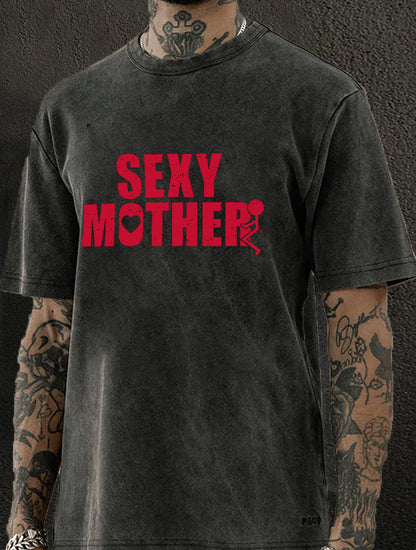 Sexy Mother Washed Men's T-shirt