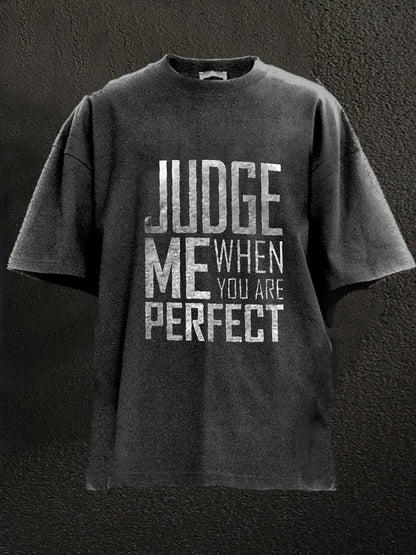 Judge Me When You Are Perfect Washed Men's T-shirt