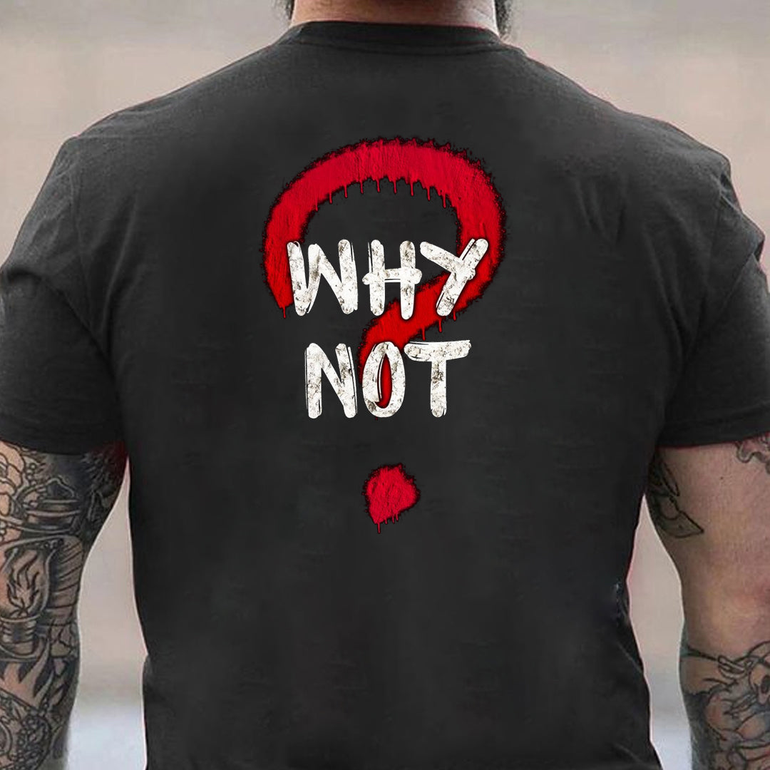 Why Not Men's T-shirt