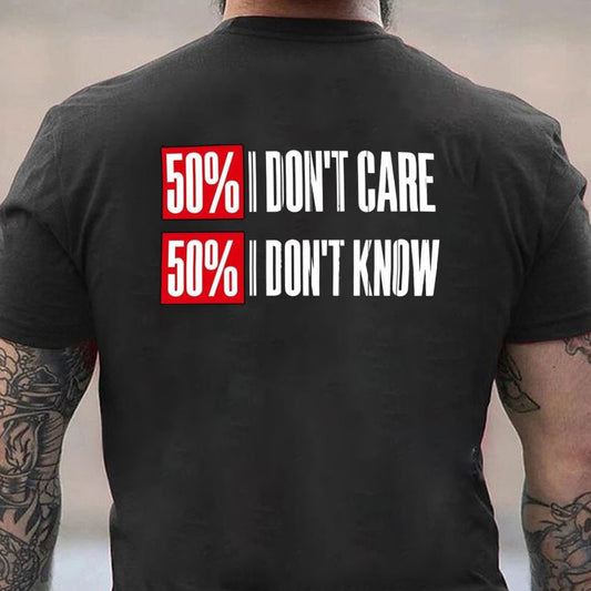 50% Don't Care 50% Don't Know Men's T-shirt