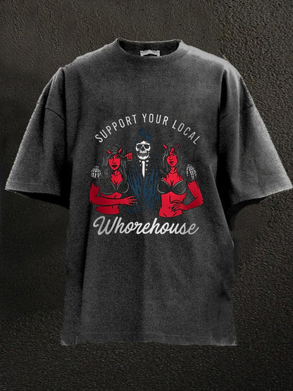 Support Your Local Whorehouse Washed Men's T-shirt