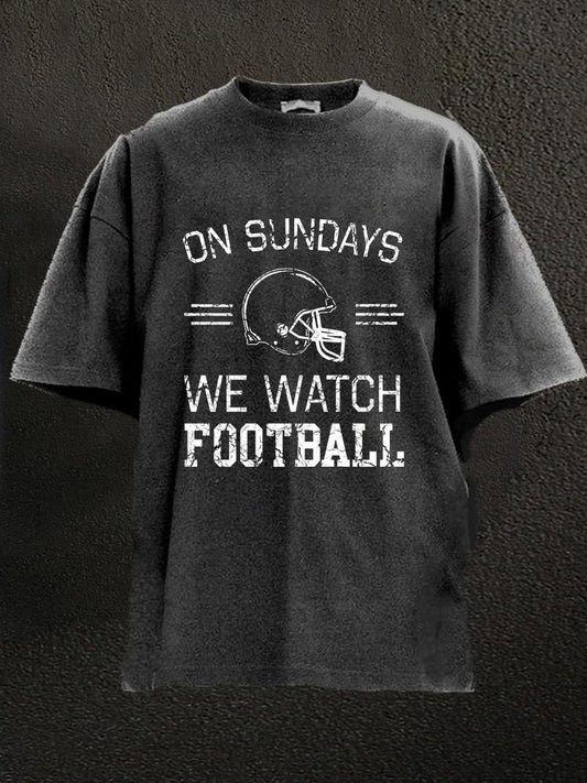 On Sundays We Watch Football Washed Men's T-shirt