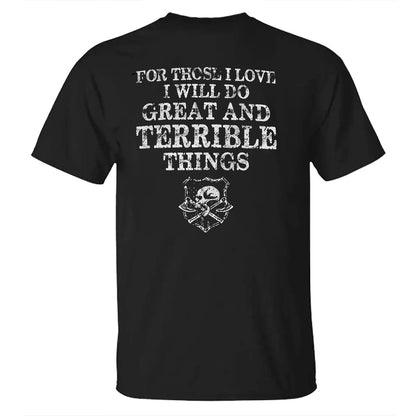 For Others I Love, I Will Do Great And Terrible Things Cotton Men's T-shirt