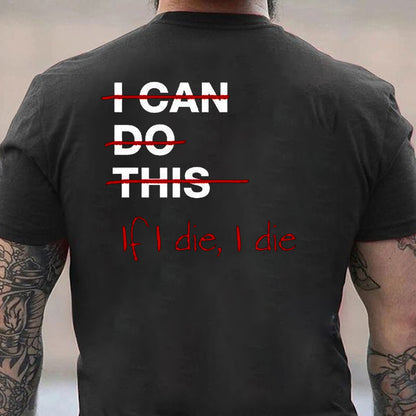 IF I DIE I DIE Men's T-shirt