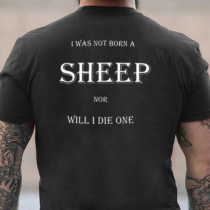 I WAS NOT BORN A SHEEP Men's T-shirt