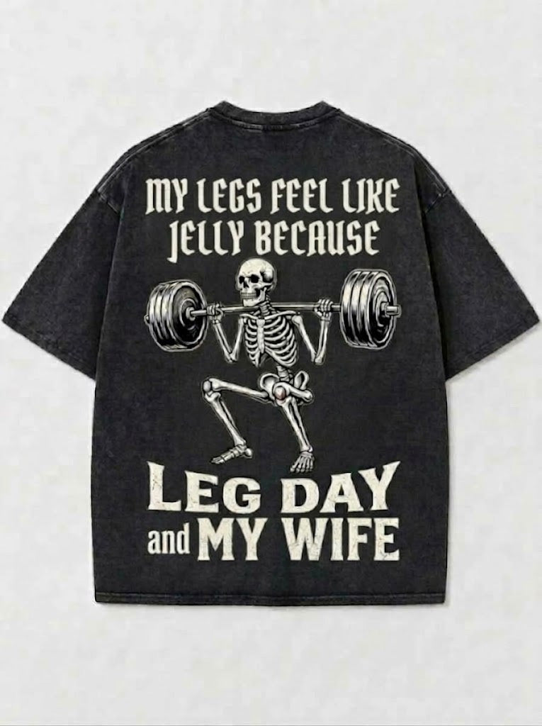 My Legs Feel Like Jelly Because Leg Day And My Wife Washed Gym Men's T-shirt