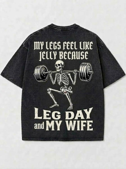 My Legs Feel Like Jelly Because Leg Day And My Wife Washed Gym Men's T-shirt