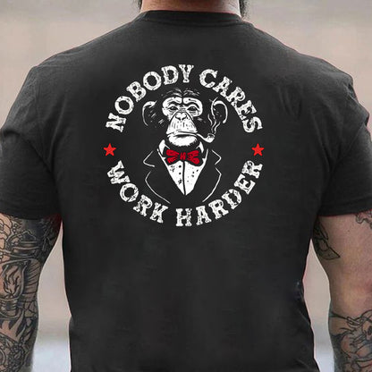 Nobody Cares Work Harder Men's T-shirt