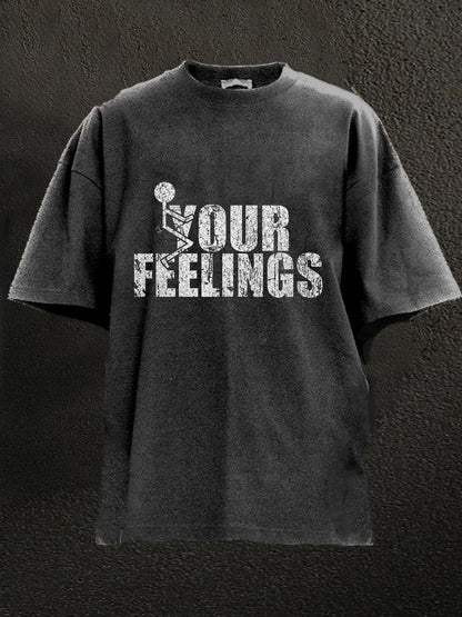 F Your Feelings Washed Men's T-shirt