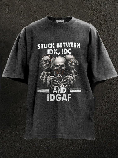 Stuck Between IDK, IDC And IDGAF Washed Men's T-shirt