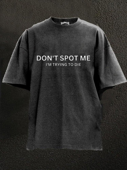 DON'T SPOT ME Washed Men's T-shirt