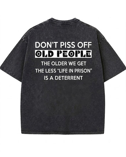 The Older We Get The Less Life In Prison Is A Deterrent Washed Men's T-shirt
