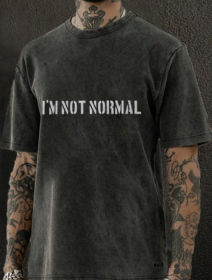 I'M Not Normal Washed Men's T-shirt