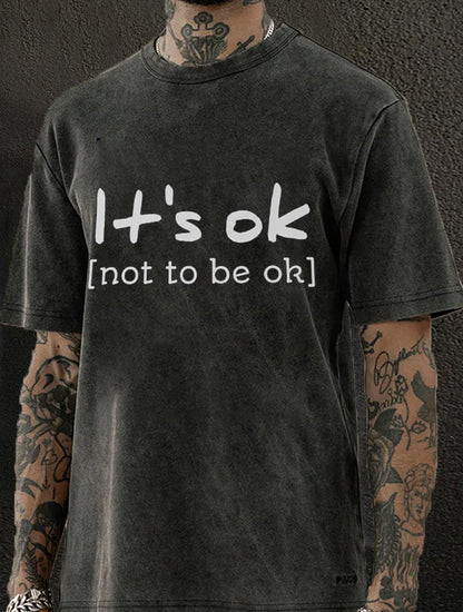 It's Ok Not To Be Ok Washed Men's T-shirt
