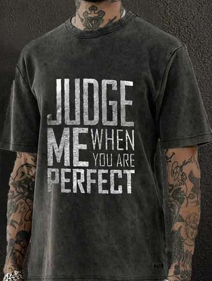 Judge Me When You Are Perfect Washed Men's T-shirt
