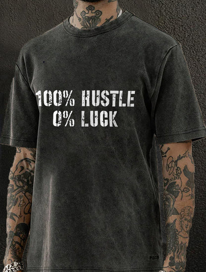 100% Hustle 0% Luck Washed Men's T-shirt