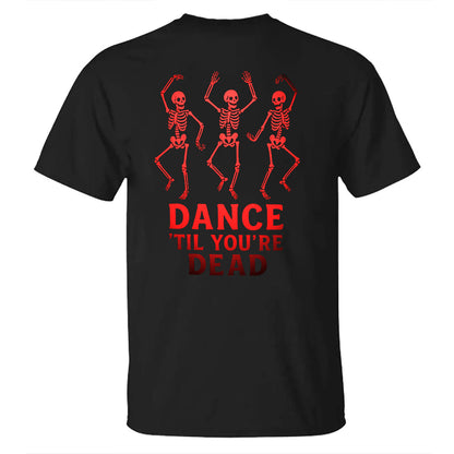 DANCE'TIL YOU'RE DEAD Men's T-shirt