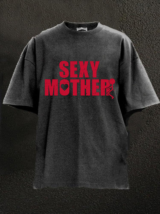 Sexy Mother Washed Men's T-shirt