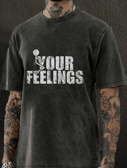 F Your Feelings Washed Men's T-shirt