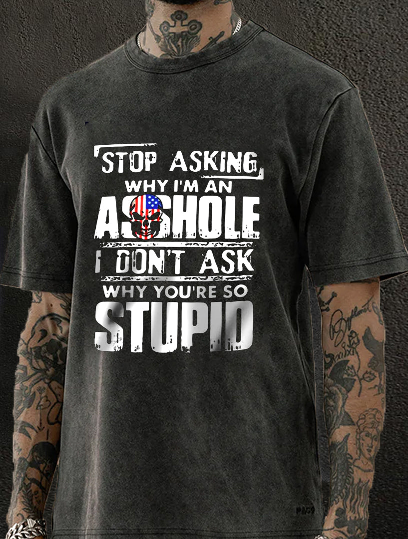 STOP ASKING Washed Men's T-shirt